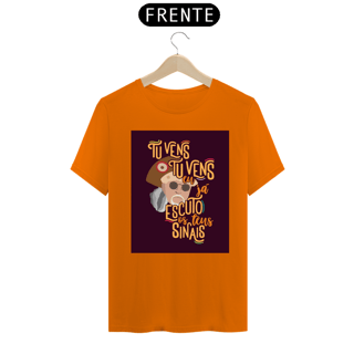 Nome do produto CAMISA TU VENS EU JÁ ESCUTO OS TEUS SINAIS