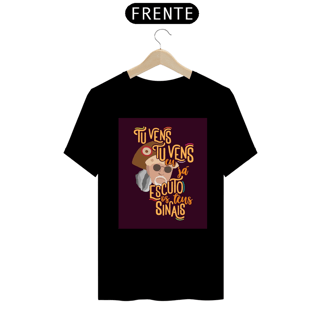 Nome do produto CAMISA TU VENS EU JÁ ESCUTO OS TEUS SINAIS