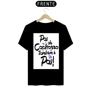 Nome do produto CAMISA PAI DE CACHORRO TAMBÉM É PAI