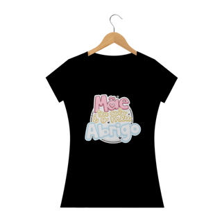 Nome do produto CAMISA MÃE TEU COLO É O MEU ABRIGO