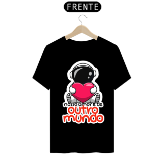 Nome do produto CAMISA NOSSO AMOR É DE OUTRO MUNDO