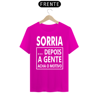 Nome do produto CAMISA SORRIA DEPOIS A GENTE