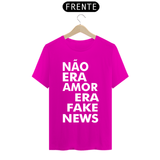Nome do produto CAMISA NÃO ERA AMOR ERA FAKE NEWS