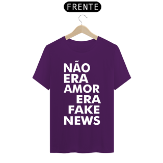 Nome do produto CAMISA NÃO ERA AMOR ERA FAKE NEWS