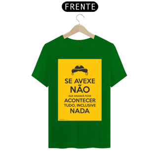 Nome do produto CAMISETA SE AVEXE NÃO