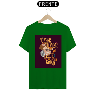 Nome do produto CAMISA TU VENS EU JÁ ESCUTO OS TEUS SINAIS