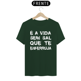 Nome do produto CAMISA É A VIDA SEM SAL ES