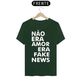 Nome do produto CAMISA NÃO ERA AMOR ERA FAKE NEWS