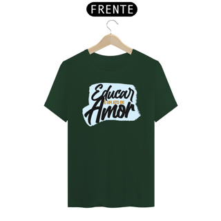 Nome do produto CAMISA EDUCAR É UM ATO DE AMOR