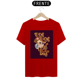 Nome do produto CAMISA TU VENS EU JÁ ESCUTO OS TEUS SINAIS