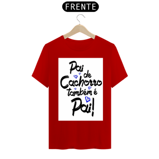 Nome do produto CAMISA PAI DE CACHORRO TAMBÉM É PAI