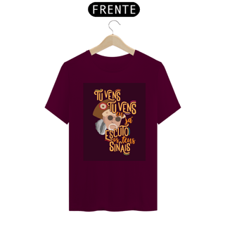 Nome do produto CAMISA TU VENS EU JÁ ESCUTO OS TEUS SINAIS