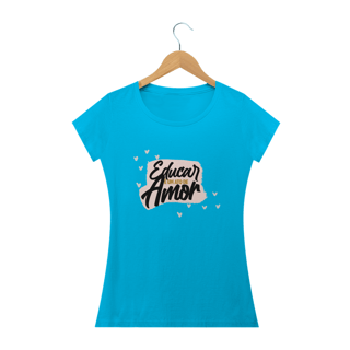 Nome do produto CAMISA EDUCAR É UM ATO DE AMOR