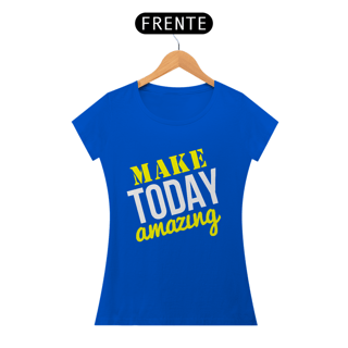 Nome do produto Make Today Amazing