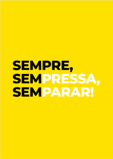 Nome do produto Poster Retrato SEMPRE, Sem Pressa, Sem parar