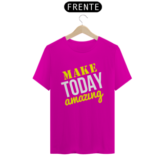 Nome do produto Make Today Amazing