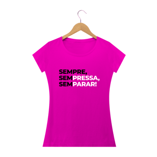 Nome do produto SEMPRE, Sem Pressa, Sem Parar