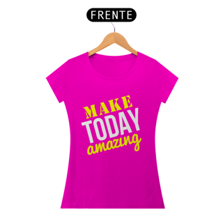 Nome do produto Make Today Amazing