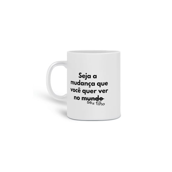 Caneca Seja a Mudança