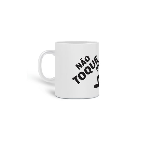 Caneca Não toque no meu café