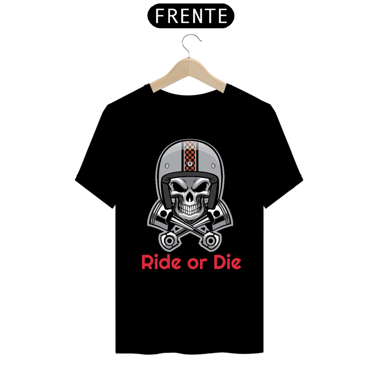Nome do produto: Ride or Die