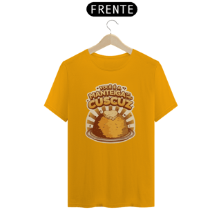 Nome do produto T-Shirt Voce [e a Manteiga do meu Cuscuz
