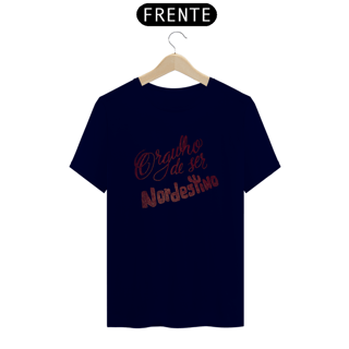 Nome do produto T-Shirt Quality Orgulho de ser Nordestino