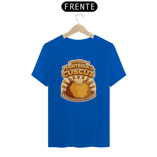 Nome do produto T-Shirt Voce [e a Manteiga do meu Cuscuz