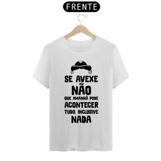 Nome do produto T-Shirt Frase Se avexe não que amanha....