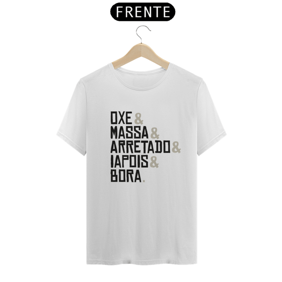 T-Shirt Quality Frases Oxe Massa Arretado Iapois Bora