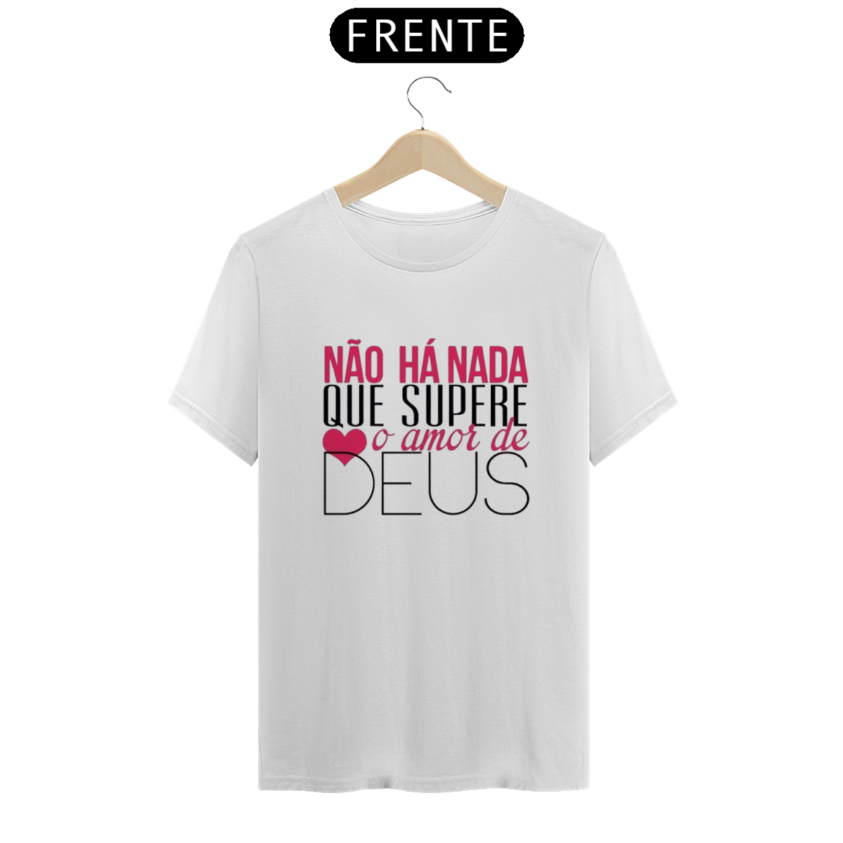 Nome do produto: T-Shirt Amor de Deus