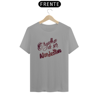 Nome do produto T-Shirt Quality Orgulho de ser Nordestino