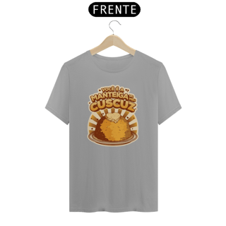 Nome do produto T-Shirt Voce [e a Manteiga do meu Cuscuz