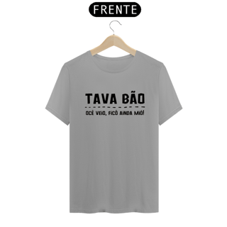 Nome do produto T-Shirt Tava Bão