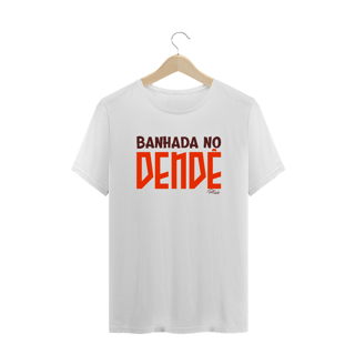 Nome do produto CAMISETA BANHADA NO DENDÊ - PLUS SIZE