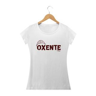 Nome do produto BABY LOOK OXENTE - QUALITY