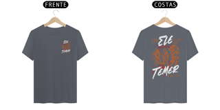 Nome do produto Camisa Temer o que