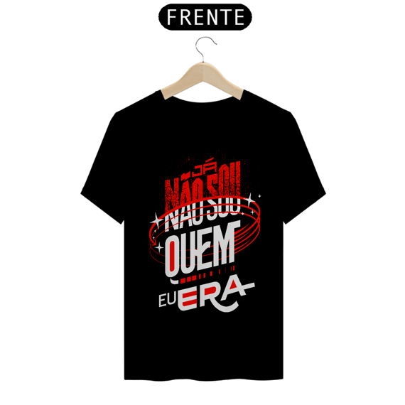 Camisa Já não sou quem eu era 