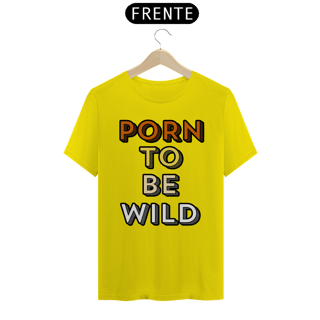 Nome do produto Porn To Be Wild - Quality