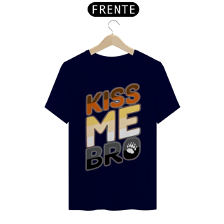 Nome do produto Kiss me Bro - Quality