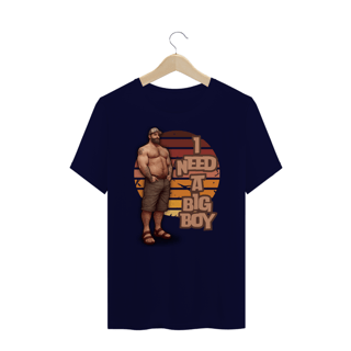 Nome do produto Need a Big Boy - Plus Size