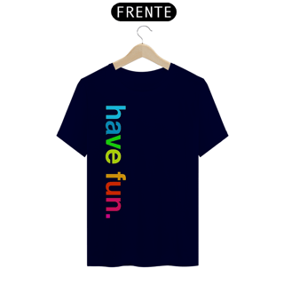 Nome do produto Have Fun - Quality
