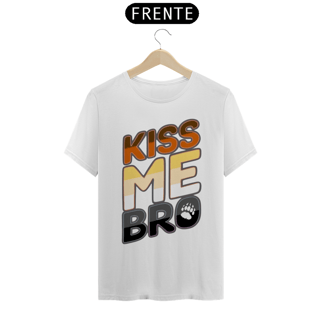 Nome do produto Kiss me Bro - Quality