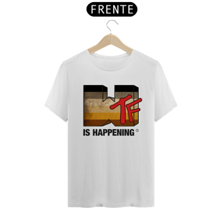 Nome do produto WTF is Happening - Quality
