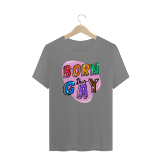 Nome do produto Born This Gay -  Plus Size