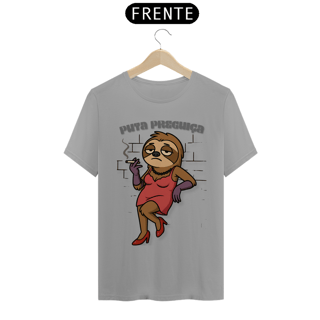 Nome do produto Puta Preguiça - Quality