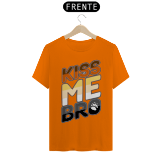 Nome do produto Kiss me Bro - Quality