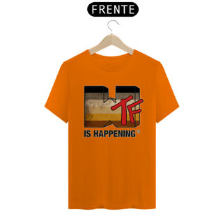 Nome do produto WTF is Happening - Quality