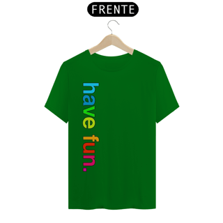 Nome do produto Have Fun - Quality