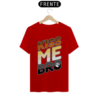 Nome do produto Kiss me Bro - Quality
